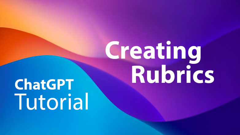 Creating Rubrics with ChatGPT