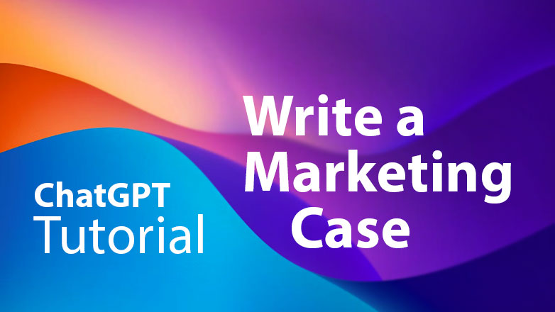 Write a Marketing Case